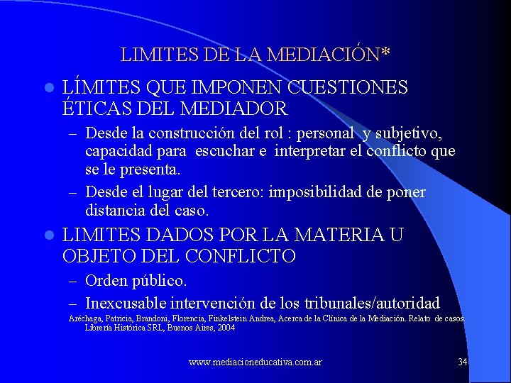 LIMITES DE LA MEDIACIÓN* l LÍMITES QUE IMPONEN CUESTIONES ÉTICAS DEL MEDIADOR – Desde