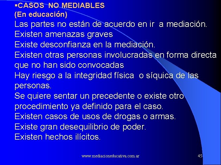 §CASOS NO MEDIABLES (En educación) Las partes no están de acuerdo en ir a