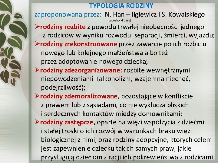  TYPOLOGIA RODZINY zaproponowana przez: N. Han – Ilgiewicz i S. Kowalskiego (za: Łobocki,