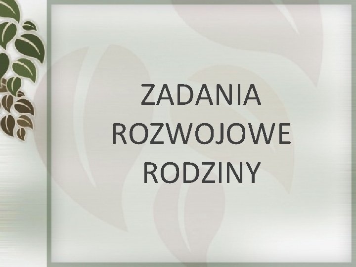 ZADANIA ROZWOJOWE RODZINY 