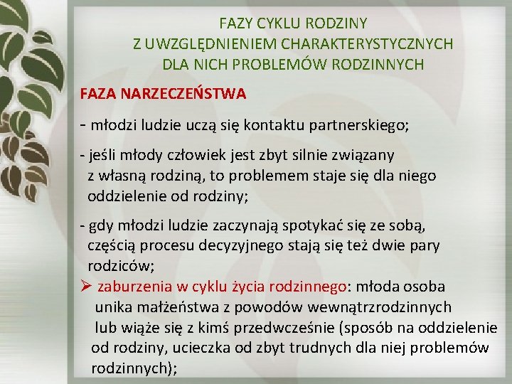 FAZY CYKLU RODZINY Z UWZGLĘDNIENIEM CHARAKTERYSTYCZNYCH DLA NICH PROBLEMÓW RODZINNYCH FAZA NARZECZEŃSTWA - młodzi