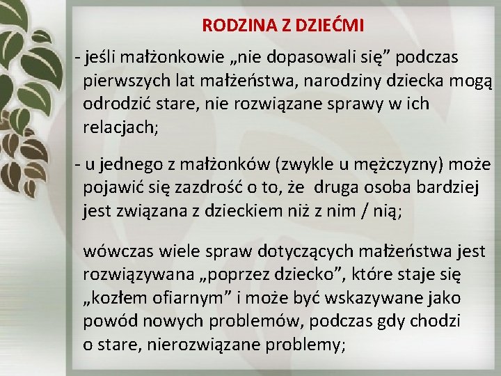 RODZINA Z DZIEĆMI - jeśli małżonkowie „nie dopasowali się” podczas pierwszych lat małżeństwa, narodziny