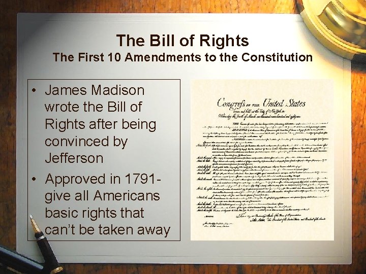 The Bill of Rights The First 10 Amendments to the Constitution • James Madison