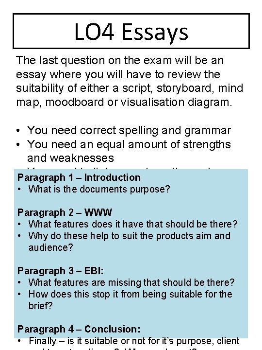 LO 4 Essays The last question on the exam will be an essay where