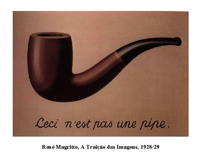 René Magritte, A Traição das Imagens, 1928/29 