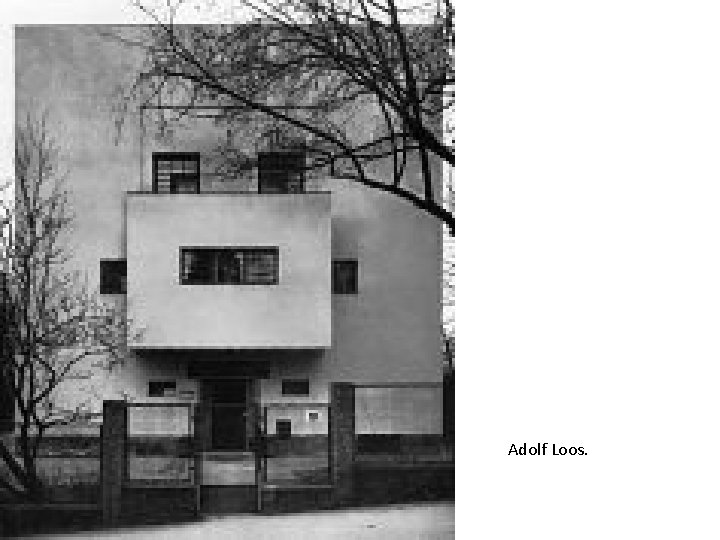 Adolf Loos. 