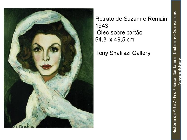 Tony Shafrazi Gallery História da Arte 2 - Profª Susan Santanna Dadaísmo- Surrealismo Construtivismo