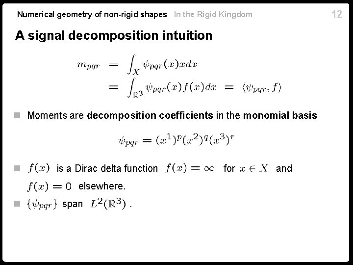 12 Numerical geometry of non-rigid shapes In the Rigid Kingdom A signal decomposition intuition 12 Numerical geometry of non-rigid shapes In the Rigid Kingdom A signal decomposition intuition