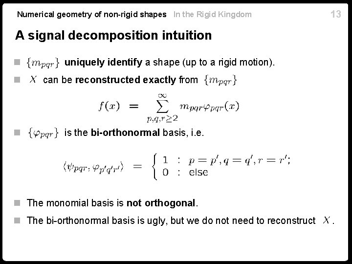 Numerical geometry of non-rigid shapes In the Rigid Kingdom 13 A signal decomposition intuition Numerical geometry of non-rigid shapes In the Rigid Kingdom 13 A signal decomposition intuition