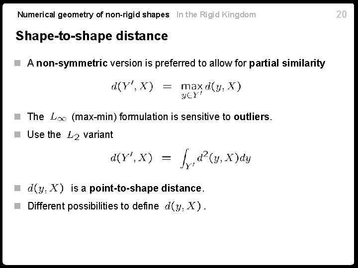 Numerical geometry of non-rigid shapes In the Rigid Kingdom Shape-to-shape distance n A non-symmetric Numerical geometry of non-rigid shapes In the Rigid Kingdom Shape-to-shape distance n A non-symmetric
