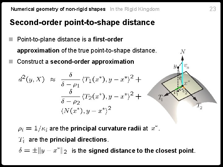 Numerical geometry of non-rigid shapes In the Rigid Kingdom Second-order point-to-shape distance n Point-to-plane Numerical geometry of non-rigid shapes In the Rigid Kingdom Second-order point-to-shape distance n Point-to-plane