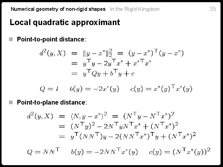 Numerical geometry of non-rigid shapes In the Rigid Kingdom Local quadratic approximant n Point-to-point Numerical geometry of non-rigid shapes In the Rigid Kingdom Local quadratic approximant n Point-to-point