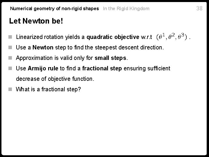 38 Numerical geometry of non-rigid shapes In the Rigid Kingdom Let Newton be! n 38 Numerical geometry of non-rigid shapes In the Rigid Kingdom Let Newton be! n