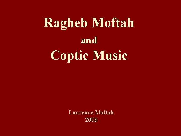 Ragheb Moftah and Coptic Music Laurence Moftah 2008 