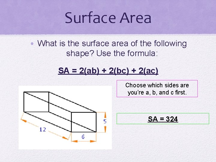 Surface Area • What is the surface area of the following shape? Use the