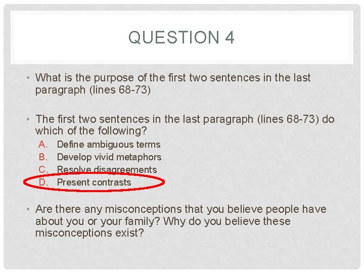 QUESTION 4 • What is the purpose of the first two sentences in the