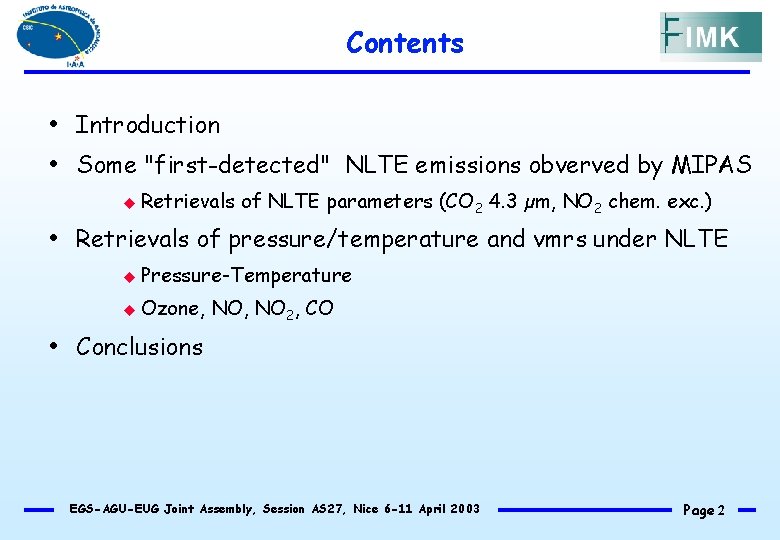 Contents • Introduction • Some "first-detected" NLTE emissions obverved by MIPAS u Retrievals of