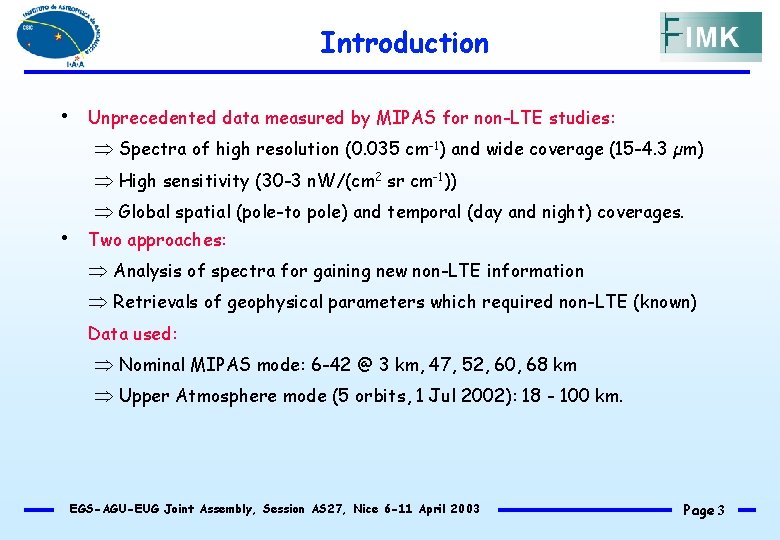 Introduction • Unprecedented data measured by MIPAS for non-LTE studies: Spectra of high resolution