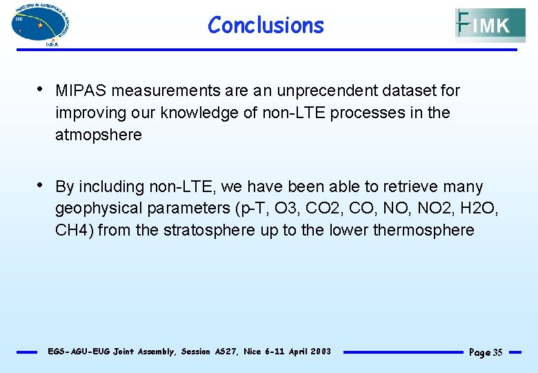 Conclusions • MIPAS measurements are an unprecendent dataset for improving our knowledge of non-LTE