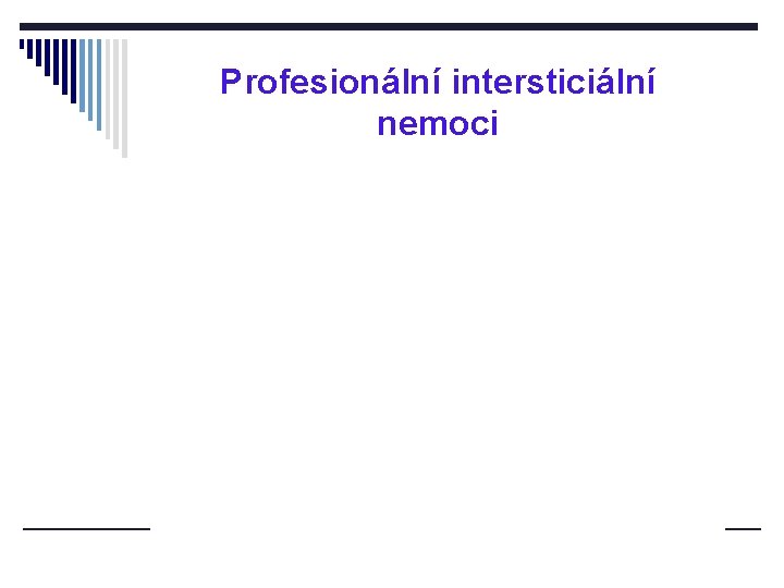 Profesionální intersticiální nemoci 