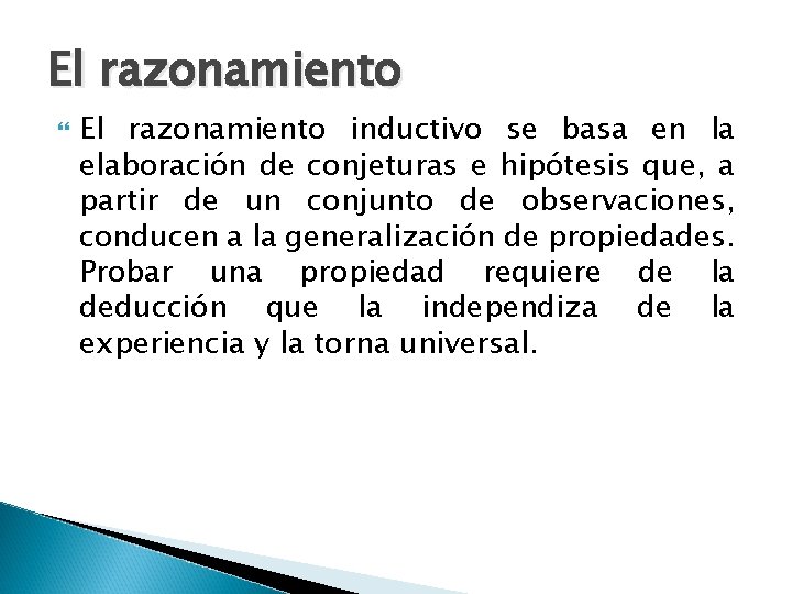 El razonamiento inductivo se basa en la elaboración de conjeturas e hipótesis que, a El razonamiento inductivo se basa en la elaboración de conjeturas e hipótesis que, a