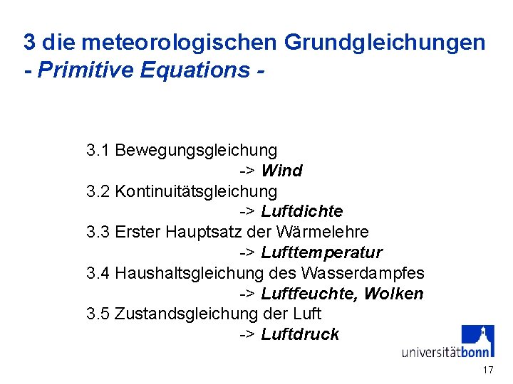 3 die meteorologischen Grundgleichungen - Primitive Equations - 3. 1 Bewegungsgleichung -> Wind 3.