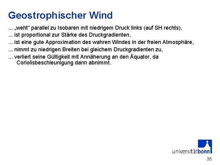Geostrophischer Wind. . . „weht“ parallel zu Isobaren mit niedrigem Druck links (auf SH