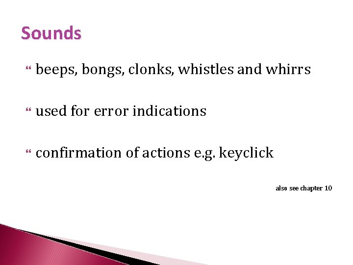 Sounds beeps, bongs, clonks, whistles and whirrs used for error indications confirmation of actions