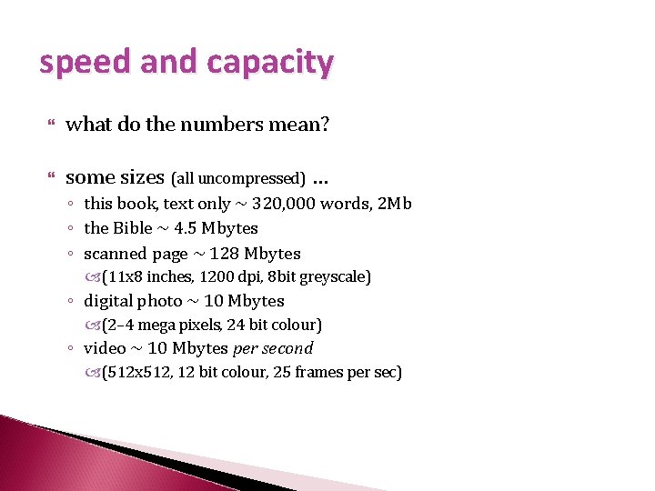 speed and capacity what do the numbers mean? some sizes (all uncompressed) … ◦