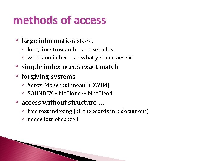 methods of access large information store ◦ long time to search => use index