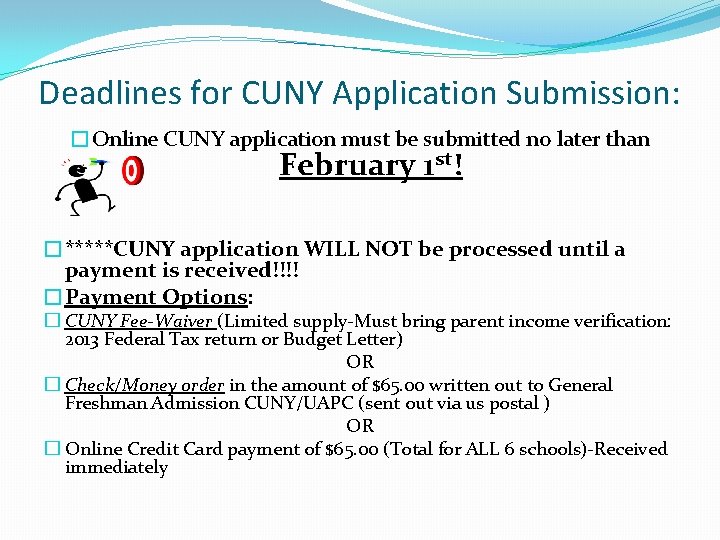 Deadlines for CUNY Application Submission: �Online CUNY application must be submitted no later than