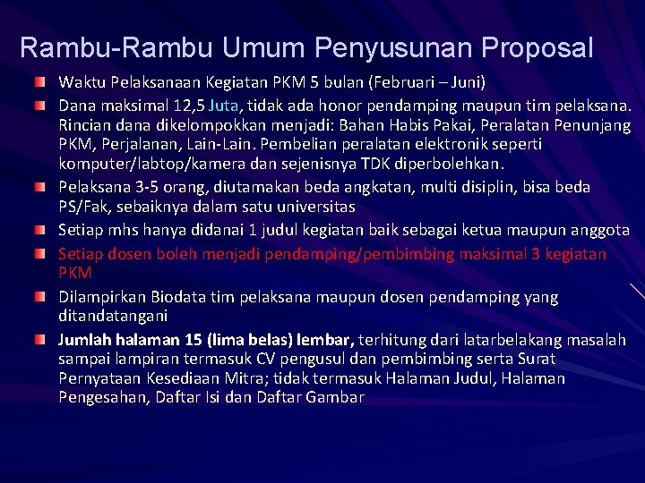 Rambu-Rambu Umum Penyusunan Proposal Waktu Pelaksanaan Kegiatan PKM 5 bulan (Februari – Juni) Dana