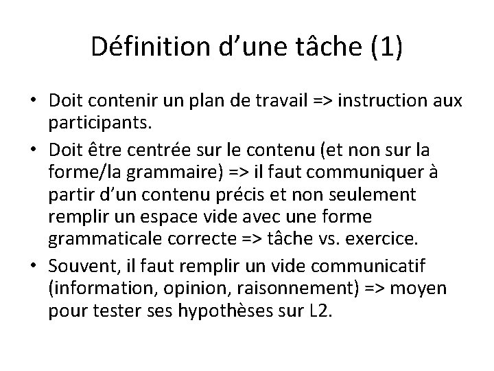 Définition d’une tâche (1) • Doit contenir un plan de travail => instruction aux