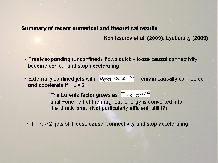 Summary of recent numerical and theoretical results Komissarov et al. (2009), Lyubarsky (2009) •