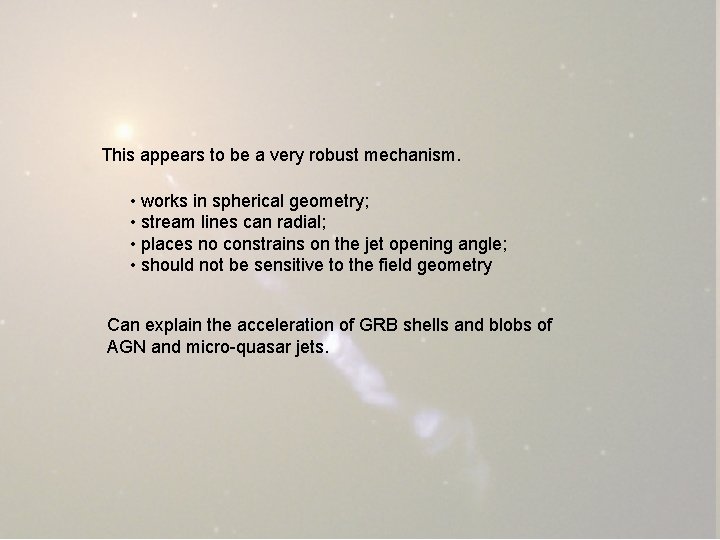 This appears to be a very robust mechanism. • works in spherical geometry; •