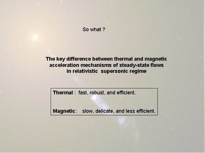 So what ? The key difference between thermal and magnetic acceleration mechanisms of steady-state