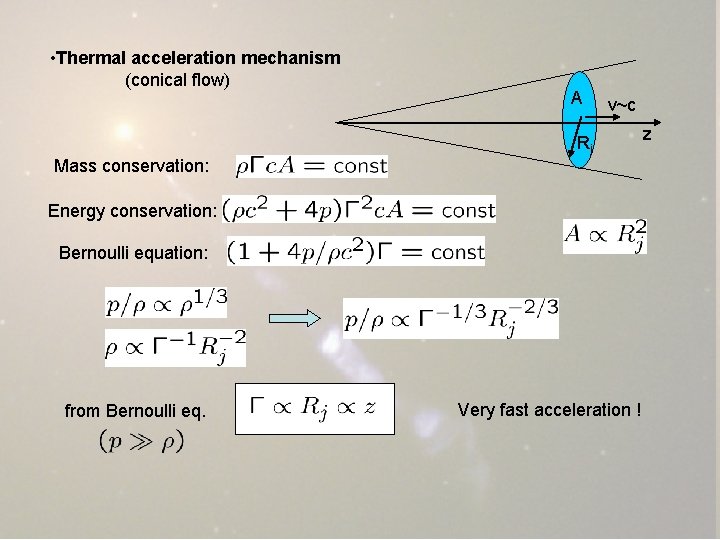  • Thermal acceleration mechanism (conical flow) Mass conservation: A v~c Rj Energy conservation: