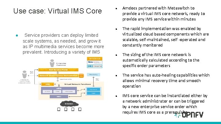 Use case: Virtual IMS Core Service providers can deploy limited scale systems, as needed,