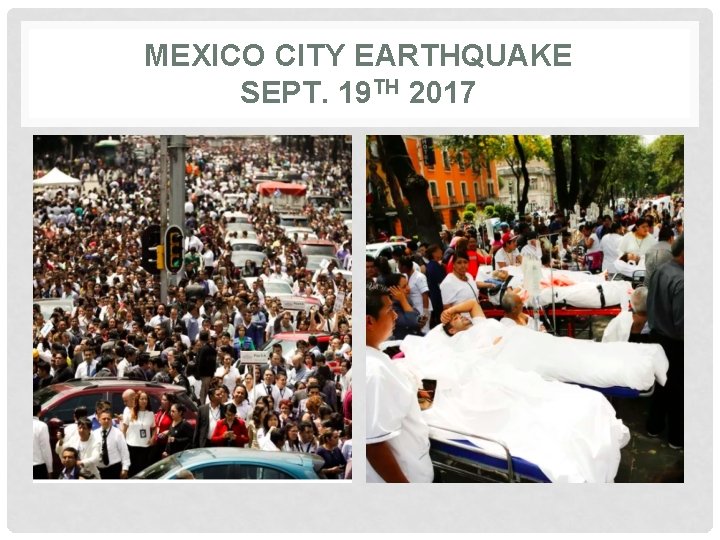 MEXICO CITY EARTHQUAKE SEPT. 19 TH 2017 