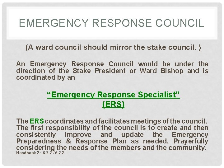 EMERGENCY RESPONSE COUNCIL (A ward council should mirror the stake council. ) An Emergency