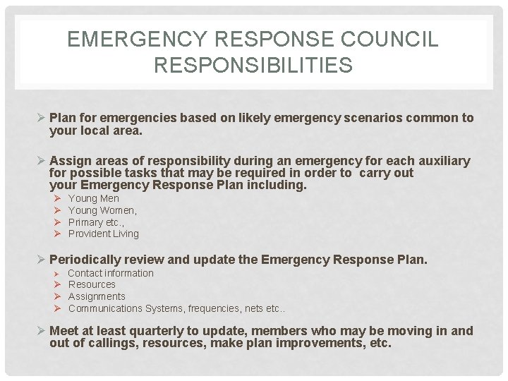 EMERGENCY RESPONSE COUNCIL RESPONSIBILITIES Ø Plan for emergencies based on likely emergency scenarios common