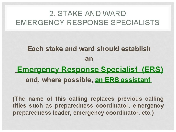 2. STAKE AND WARD EMERGENCY RESPONSE SPECIALISTS Each stake and ward should establish an