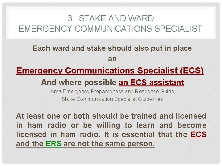 3. STAKE AND WARD EMERGENCY COMMUNICATIONS SPECIALIST Each ward and stake should also put