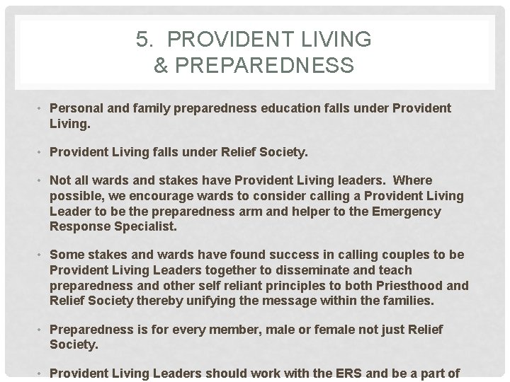 5. PROVIDENT LIVING & PREPAREDNESS • Personal and family preparedness education falls under Provident