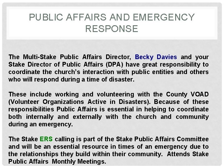 PUBLIC AFFAIRS AND EMERGENCY RESPONSE The Multi-Stake Public Affairs Director, Becky Davies and your