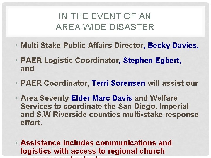 IN THE EVENT OF AN AREA WIDE DISASTER • Multi Stake Public Affairs Director,