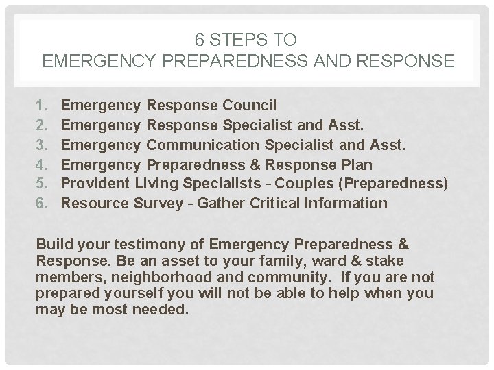 6 STEPS TO EMERGENCY PREPAREDNESS AND RESPONSE 1. 2. 3. 4. 5. 6. Emergency