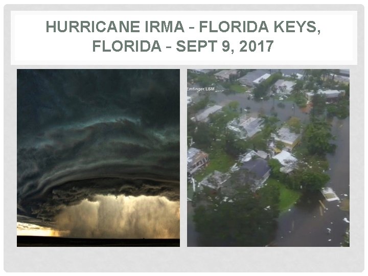 HURRICANE IRMA – FLORIDA KEYS, FLORIDA – SEPT 9, 2017 