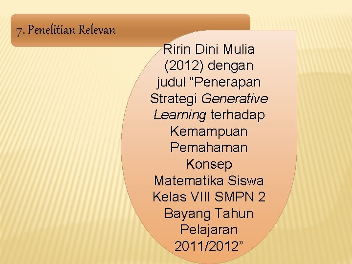 7. Penelitian Relevan Ririn Dini Mulia (2012) dengan judul “Penerapan Strategi Generative Learning terhadap