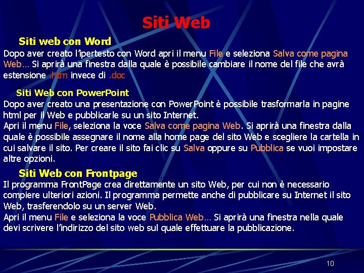 Siti Web Siti web con Word Dopo aver creato l’ipertesto con Word apri il